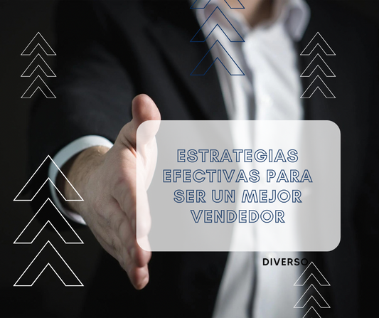 Estrategias efectivas para ser un mejor vendedor